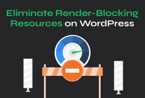 How to Eliminate Render-Blocking Resources in WordPress